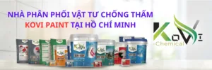 NHÀ PHÂN PHỐI VẬT TƯ CHỐNG THẤM KOVI PAINT TẠI HỒ CHÍ MINH