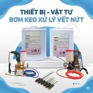 VẬT TƯ XỬ LÝ VẾT NỨT
